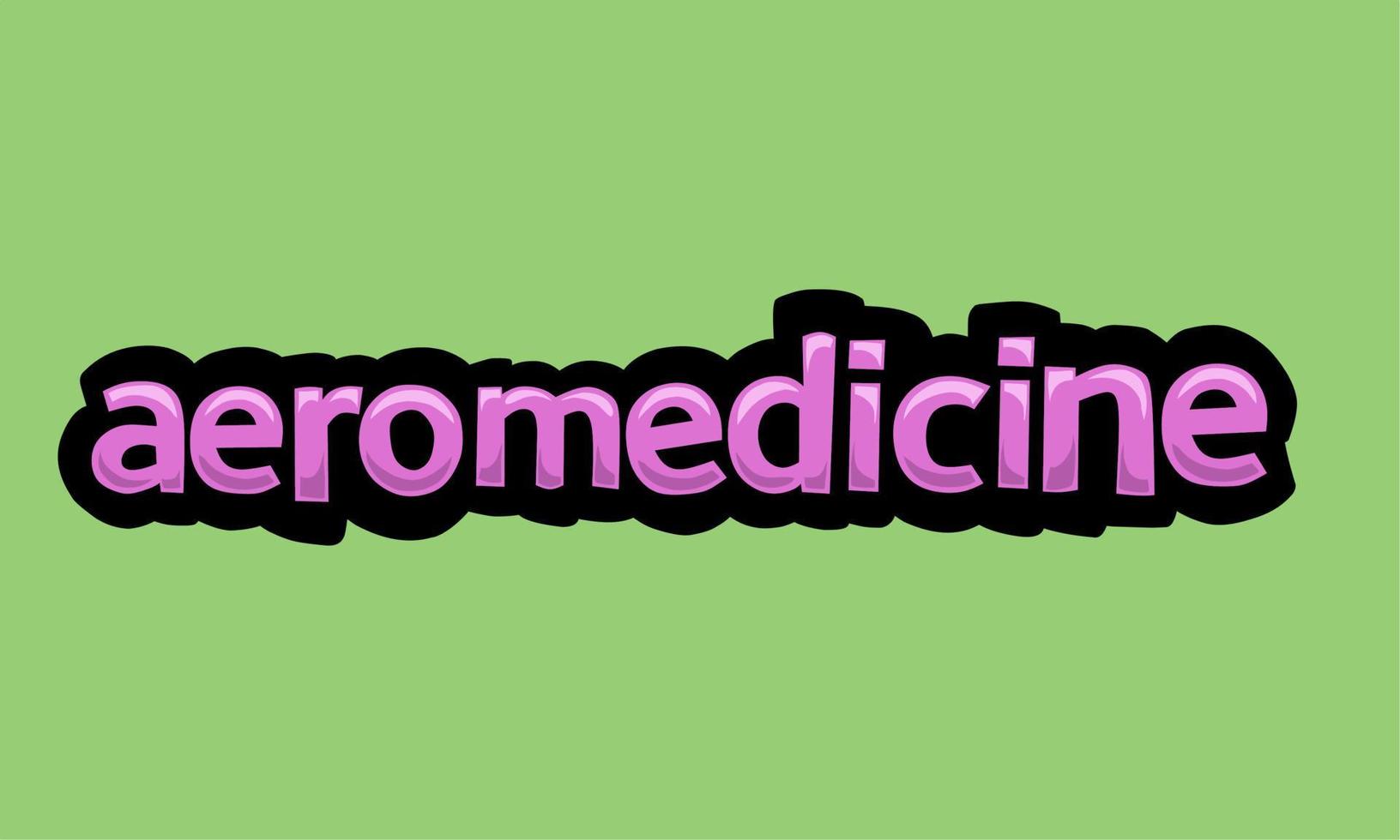 AEROMEDICINE writing vector design on a green background