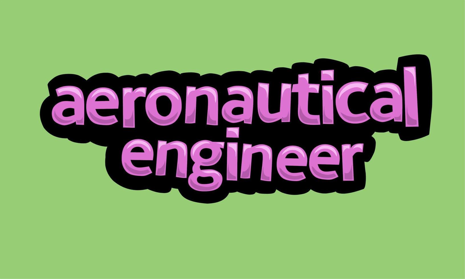 AERONAUTICAL ANGINEER writing vector design on a green background