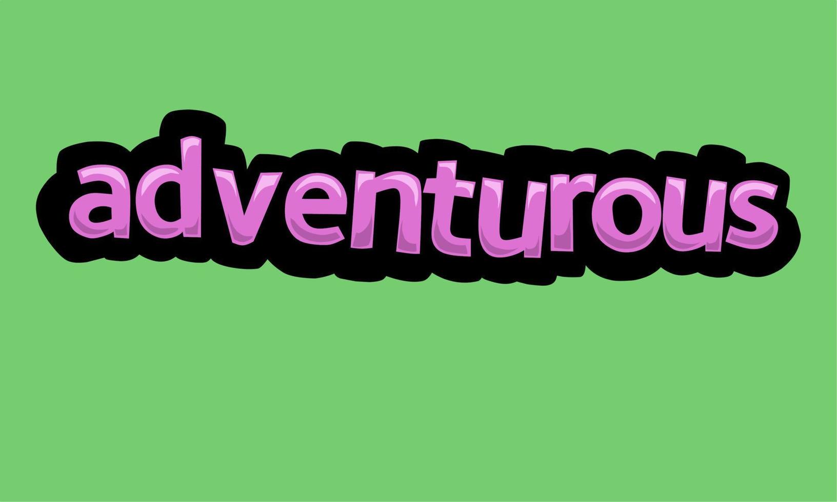 ADVENTUROUS writing vector design on a green background