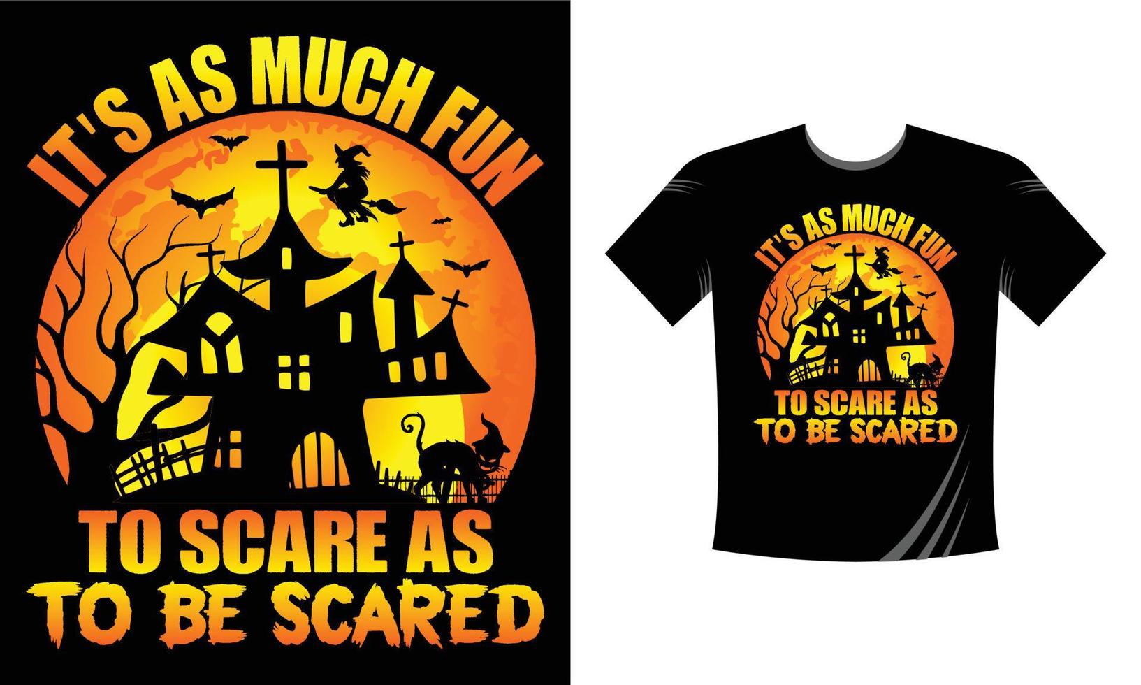 It is as much fun to scare as to be scared - Halloween T-Shirt design template. Happy Halloween t-shirt design template easy to print all purpose for men, women, and children vector