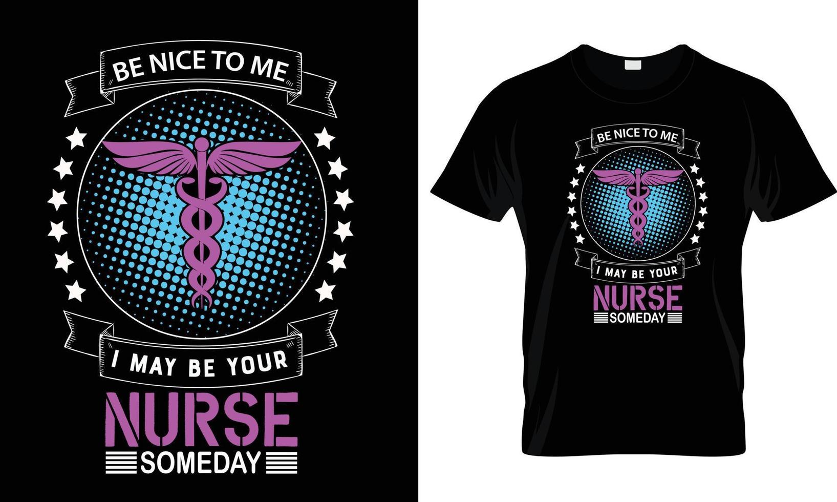 I may be your nurse someday t-shirt design graphic. vector