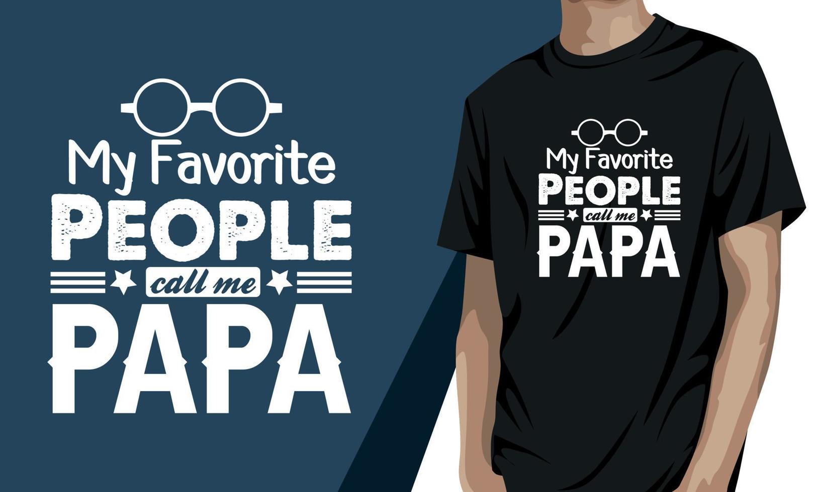 mi gente favorita me llama papá, diseño de camiseta del día de los abuelos vector