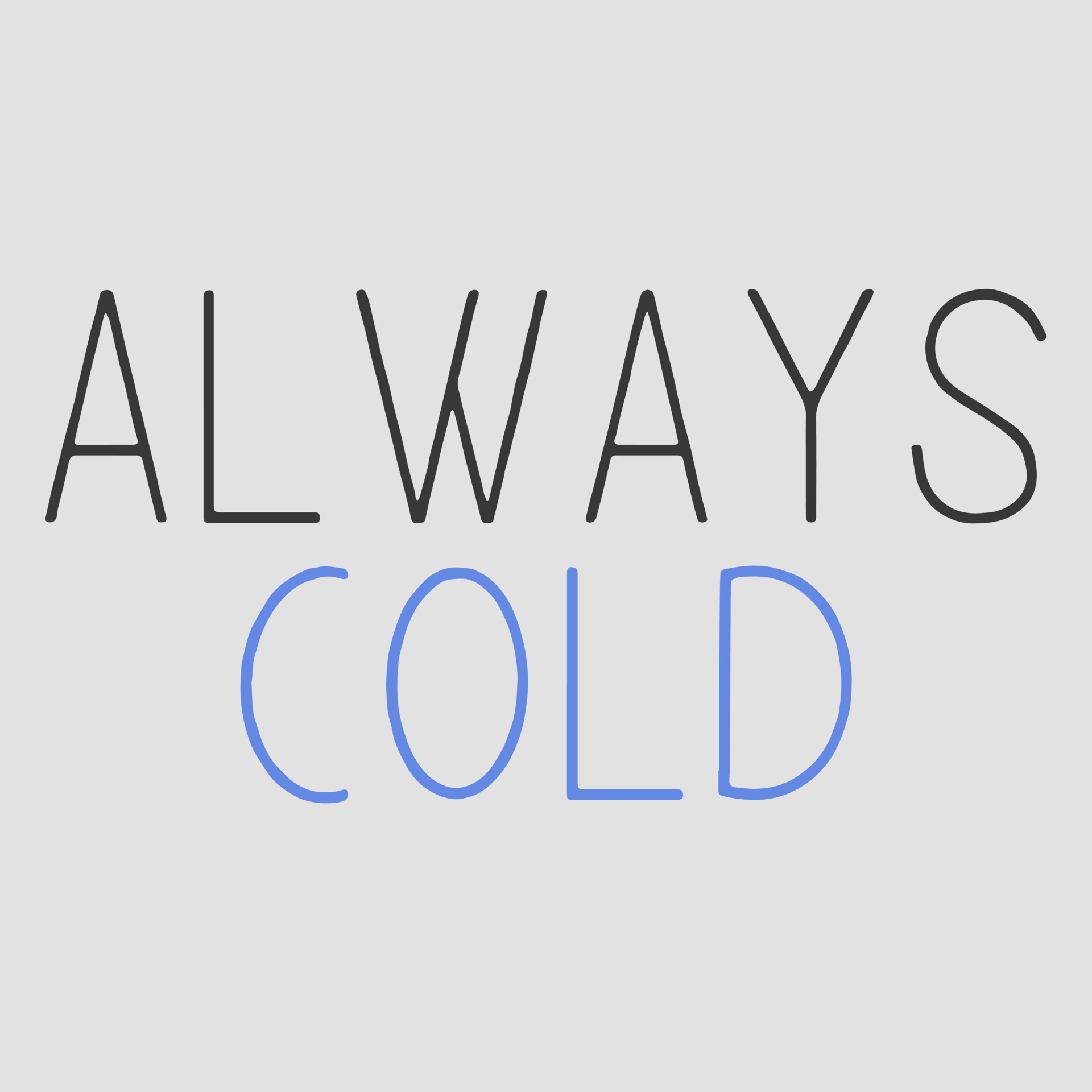 Always Cold Phrase 11898212 Vector Art at Vecteezy