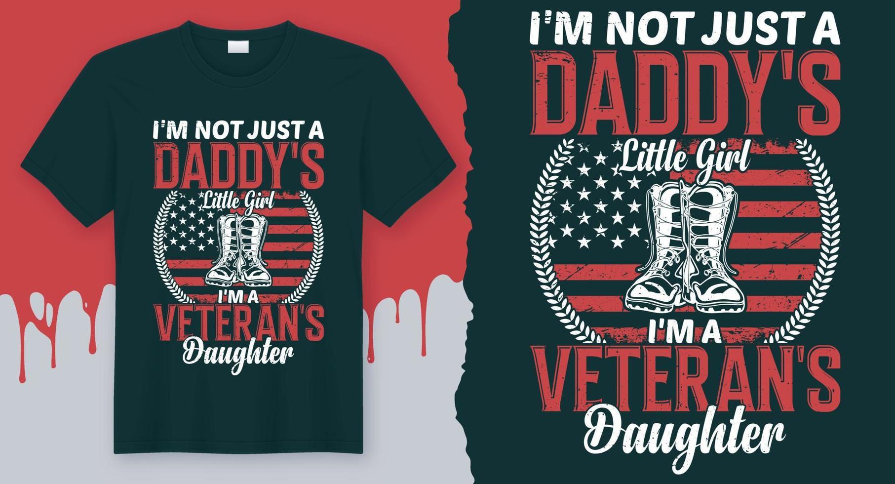 No soy solo la niña de papá, soy la hija de un veterano. diseño de camiseta de cita veterana vector