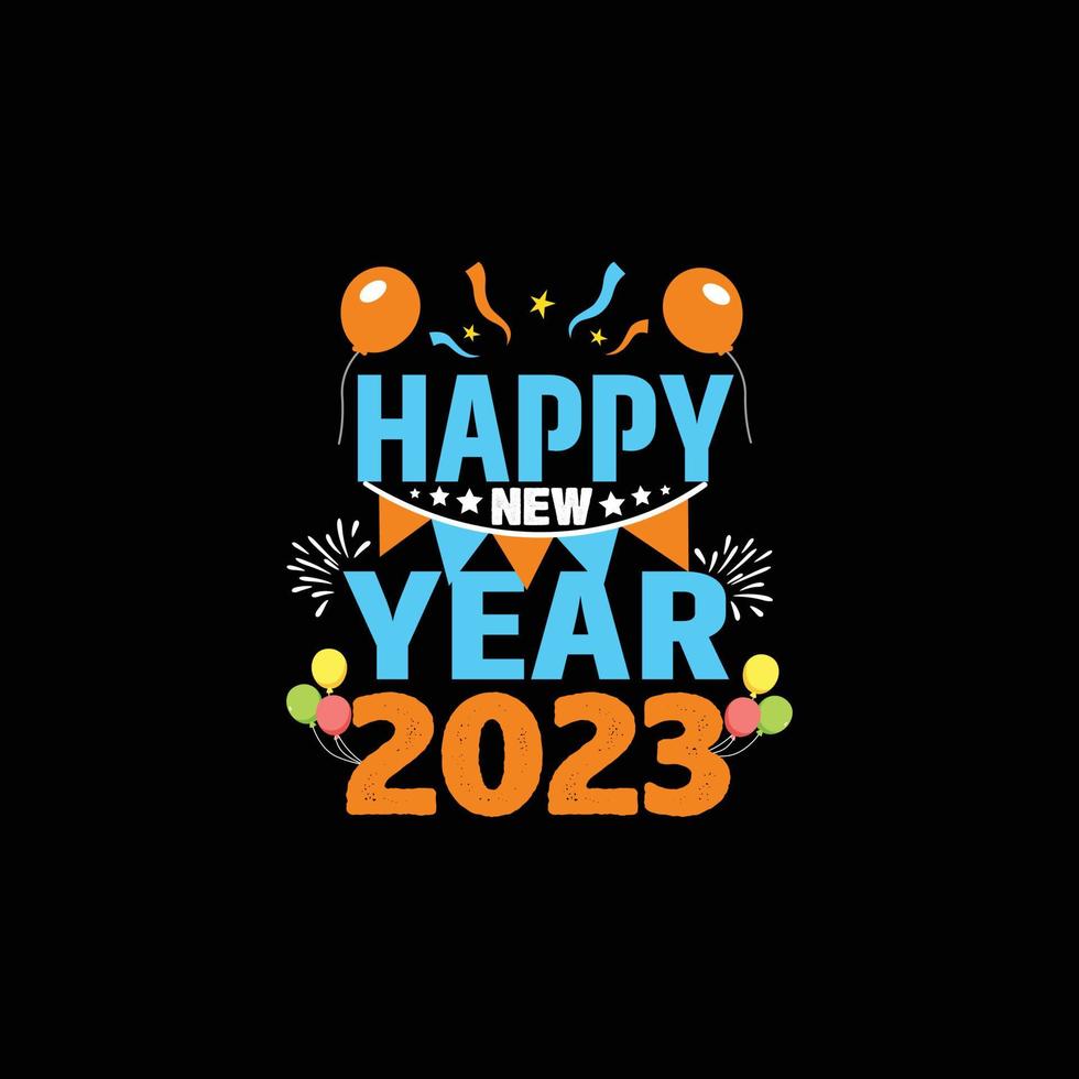 Happy new year 2023. Can be used for happy new year T-shirt fashion design, new year Typography design, kitty swear apparel, t-shirt vectors,  sticker design,  greeting cards, messages,  and mugs vector