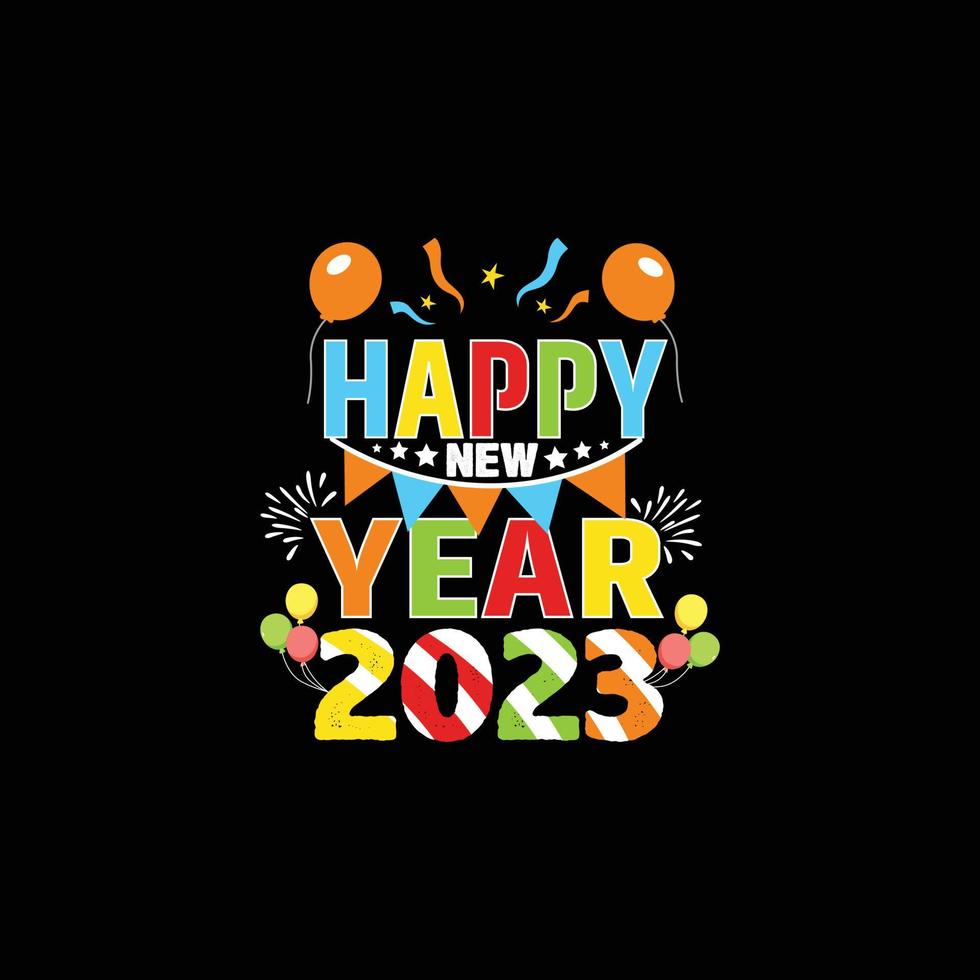 Happy new year 2023. Can be used for happy new year T-shirt fashion design, new year Typography design, kitty swear apparel, t-shirt vectors,  sticker design,  greeting cards, messages,  and mugs vector