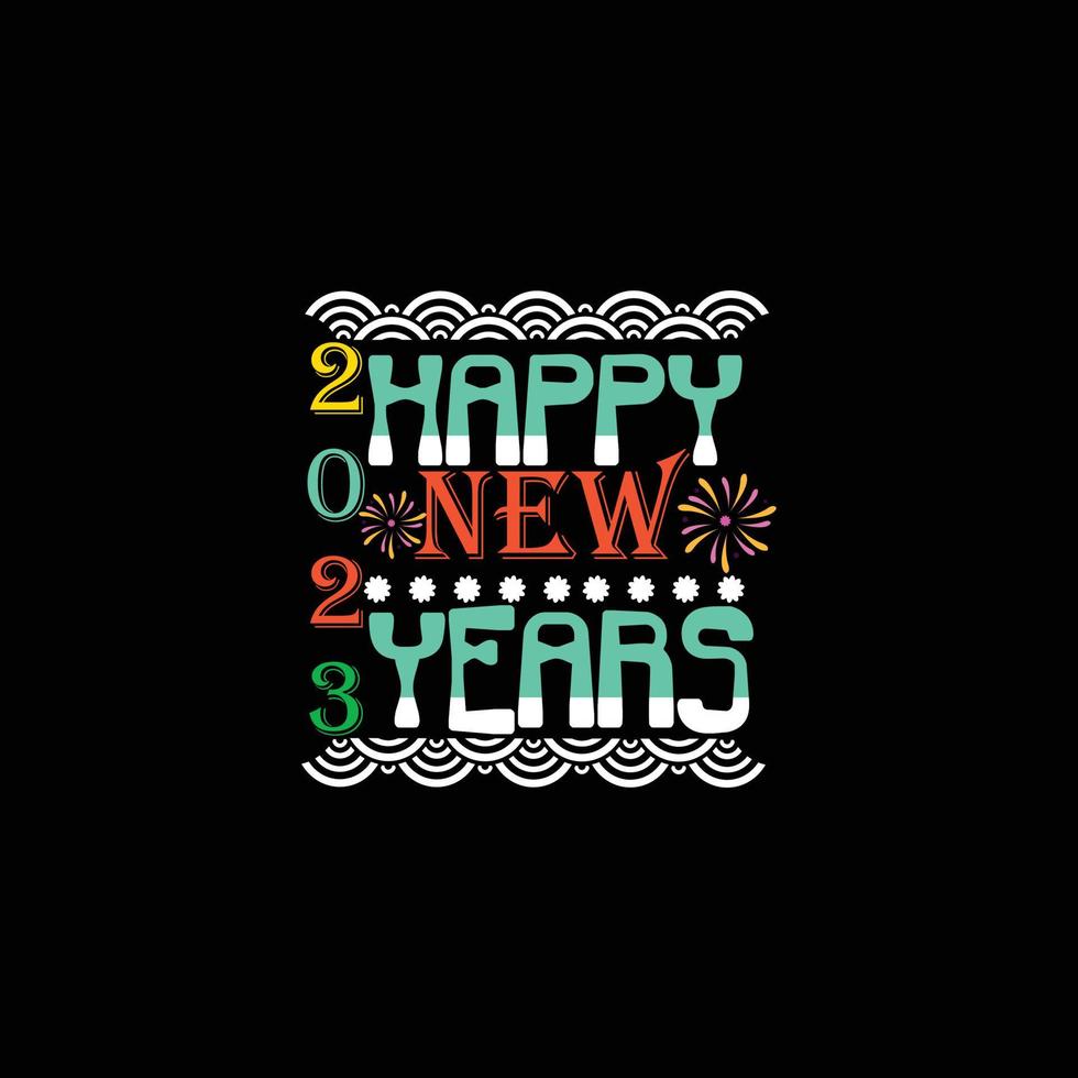 Happy new year 2023. Can be used for happy new year T-shirt fashion design, new year Typography design, kitty swear apparel, t-shirt vectors,  sticker design,  greeting cards, messages,  and mugs vector