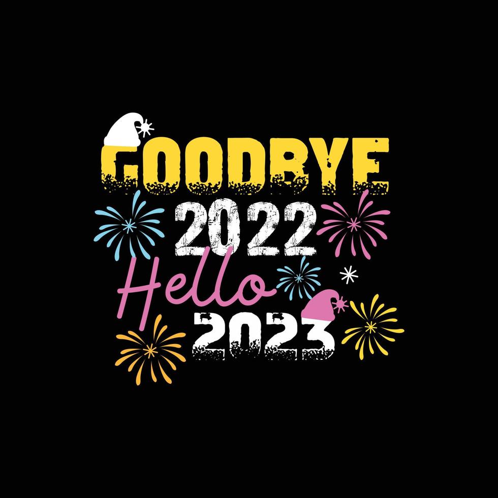 Goodbye 2022 Hello 2023. Can be used for happy new year T shirt