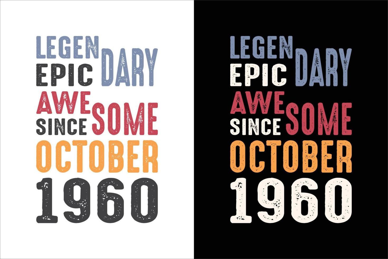 LEGENDARY EPIC AWESOME SINCE OCTOBER 1960 T SHIRT vector
