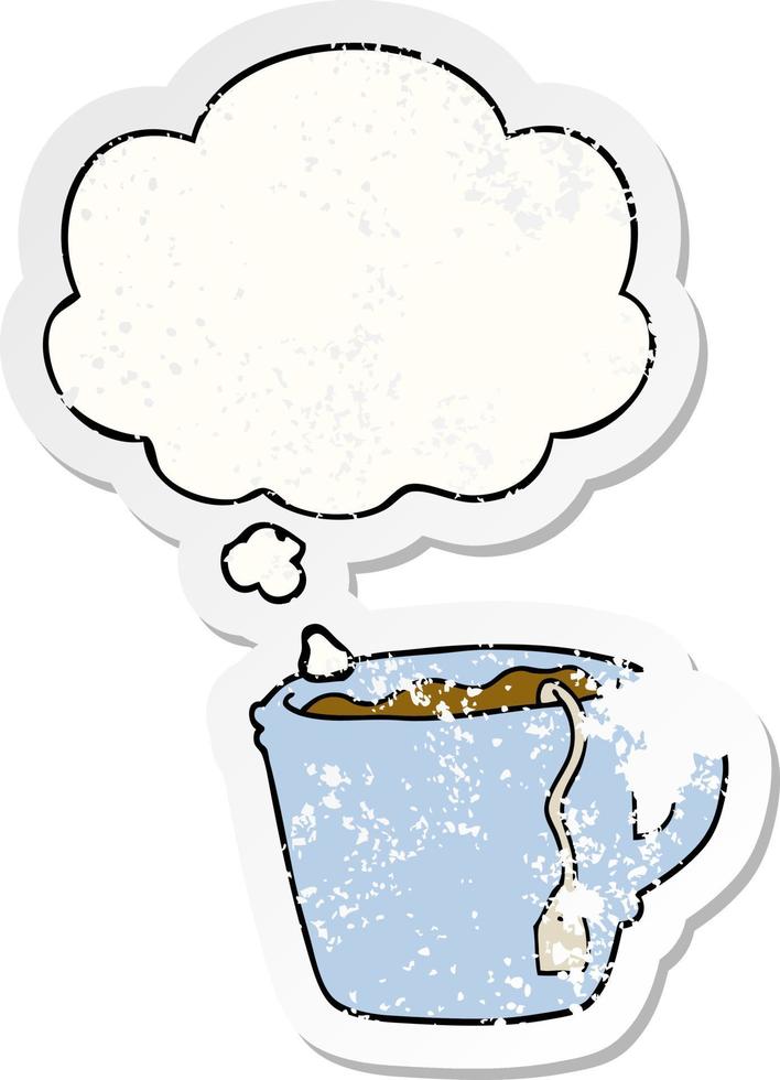 cartoon hot cup of tea and thought bubble as a distressed worn sticker vector