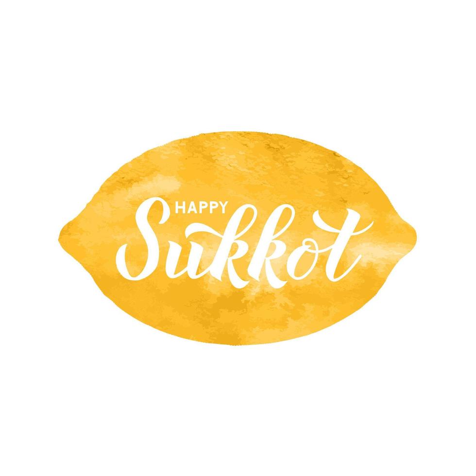 letras de mano feliz sukkot en acuarela etrog o limón. cartel de tipografía de fiesta tradicional judía. plantilla vectorial para banner, tarjeta de felicitación, postal, etc. vector