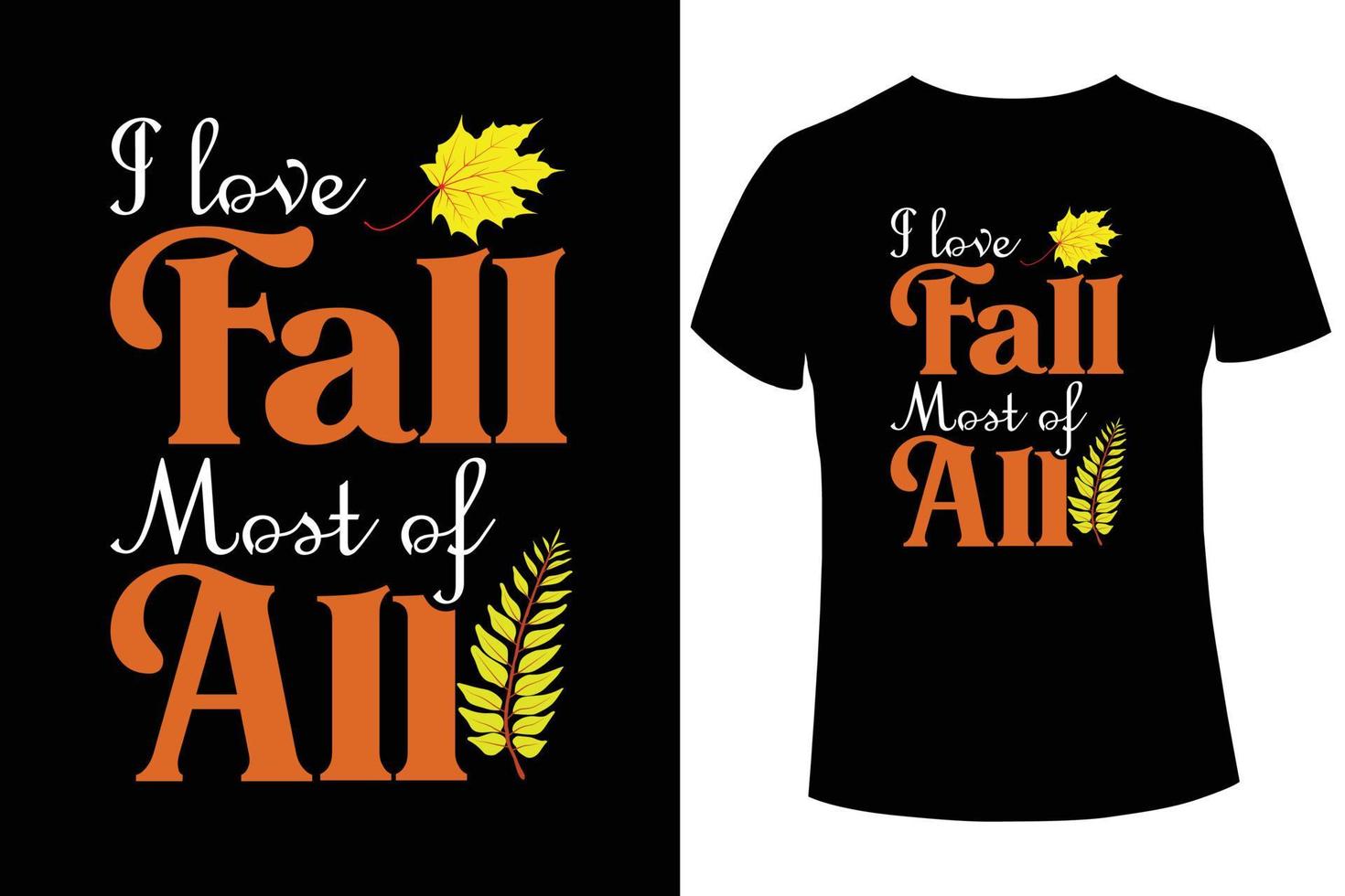 I love fall most of all t-shirt design template vector