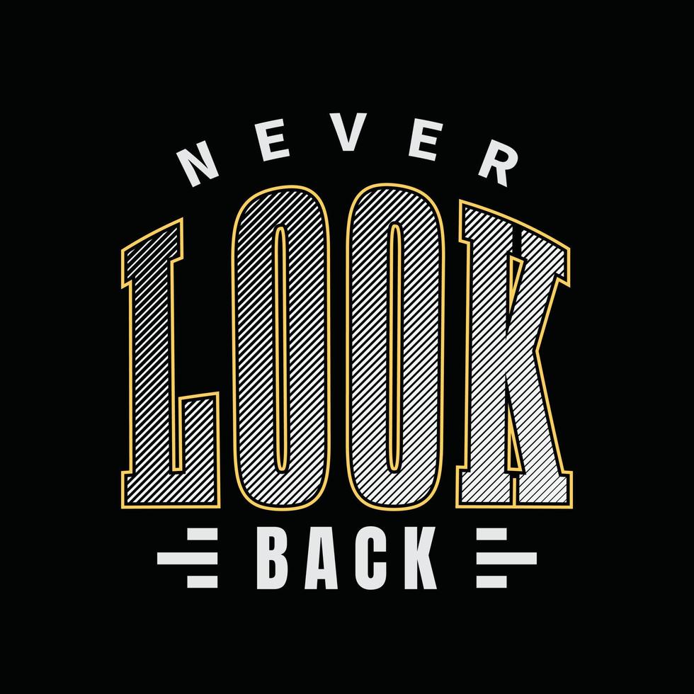 Never look back typography slogan for print t shirt design vector
