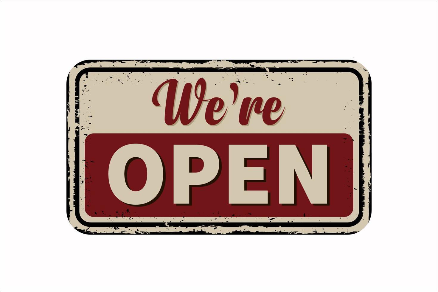 We're open on red vintage rusty metal sign on a white background, vector illustration