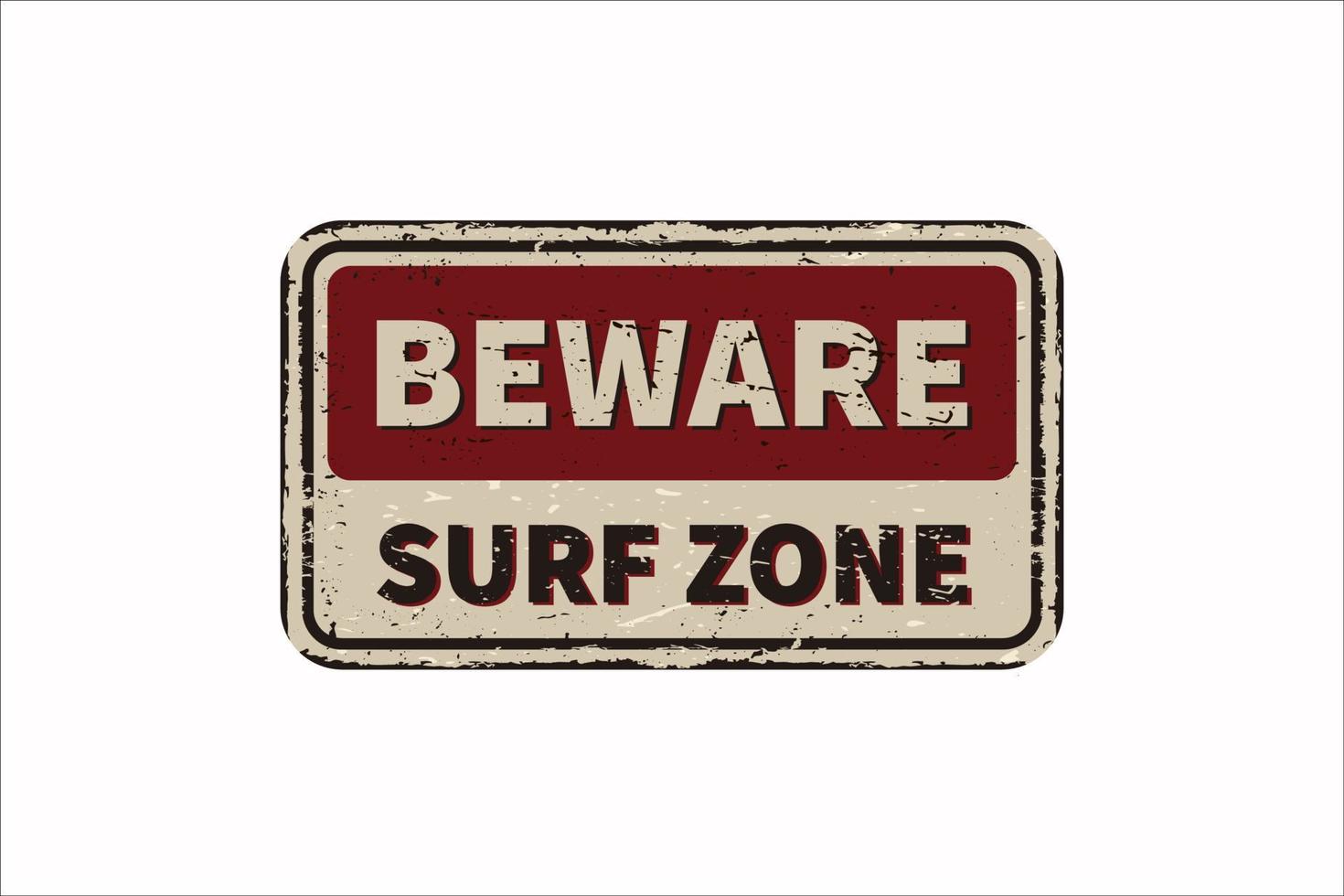 Beware surf zone vintage rusty metal sign on a white background, vector illustration