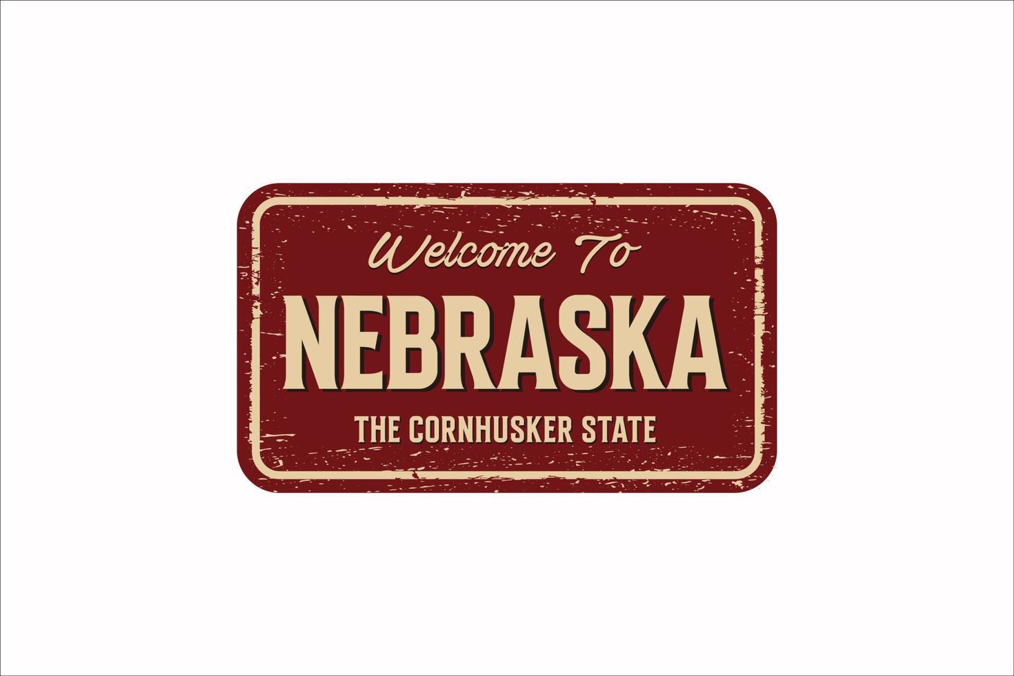 An illustration of a WELCOME TO NEBRASKA THE CORNHUSKER STATE sign isolated on a white background vector