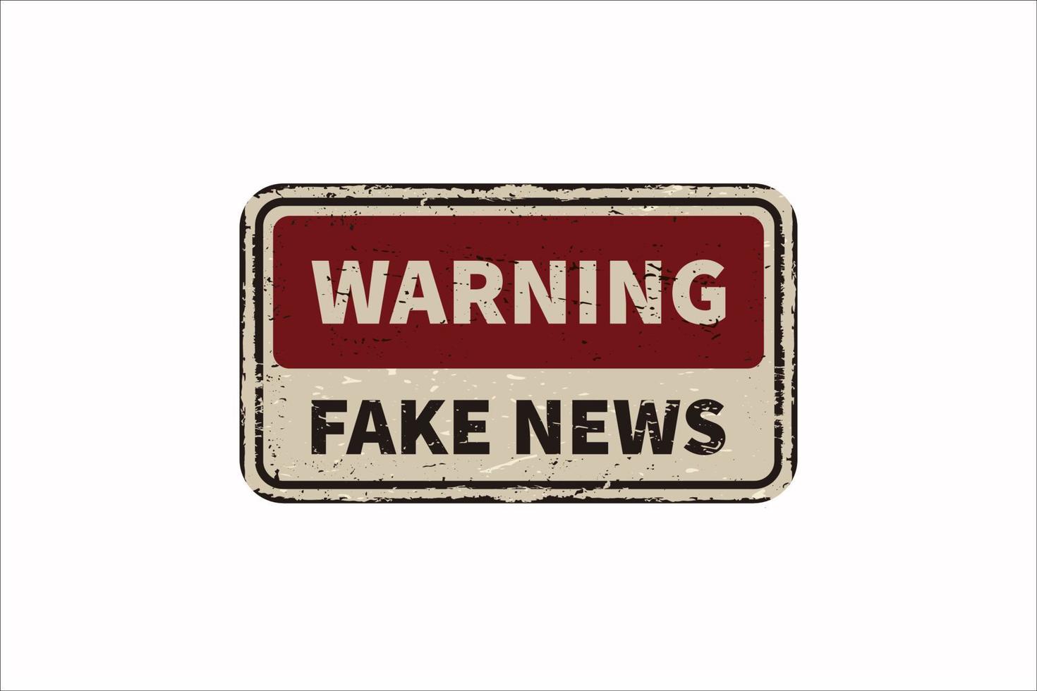 Warning fake news vintage rusty metal sign on a white background, vector illustration