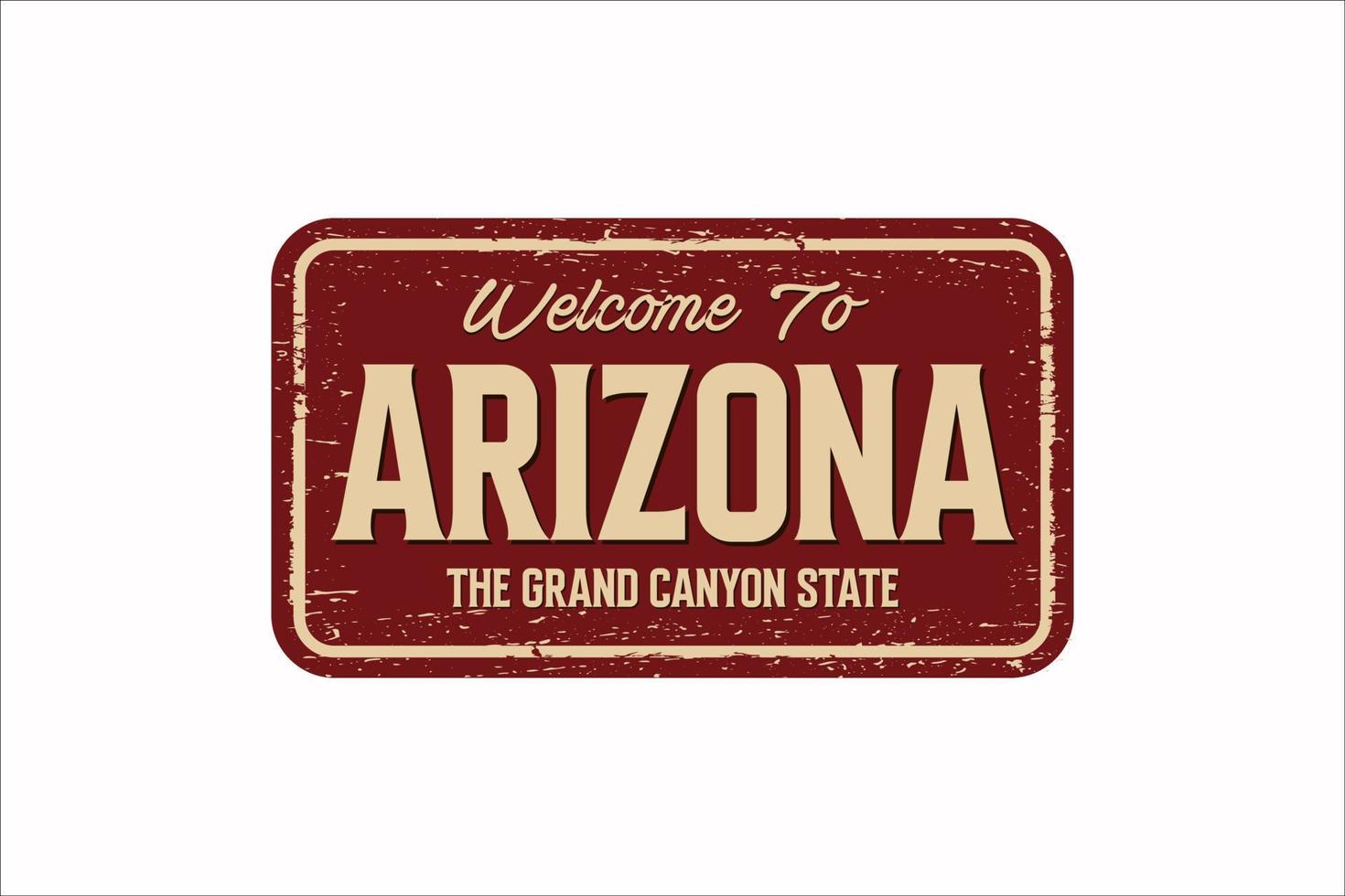 Welcome to Arizona vintage rusty metal sign on a white background, vector illustration