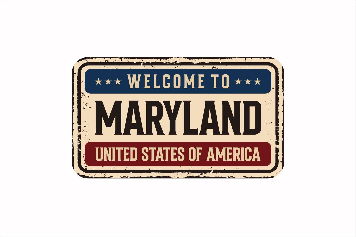 Welcome to Maryland vintage rusty license plate on a white background, vector illustration