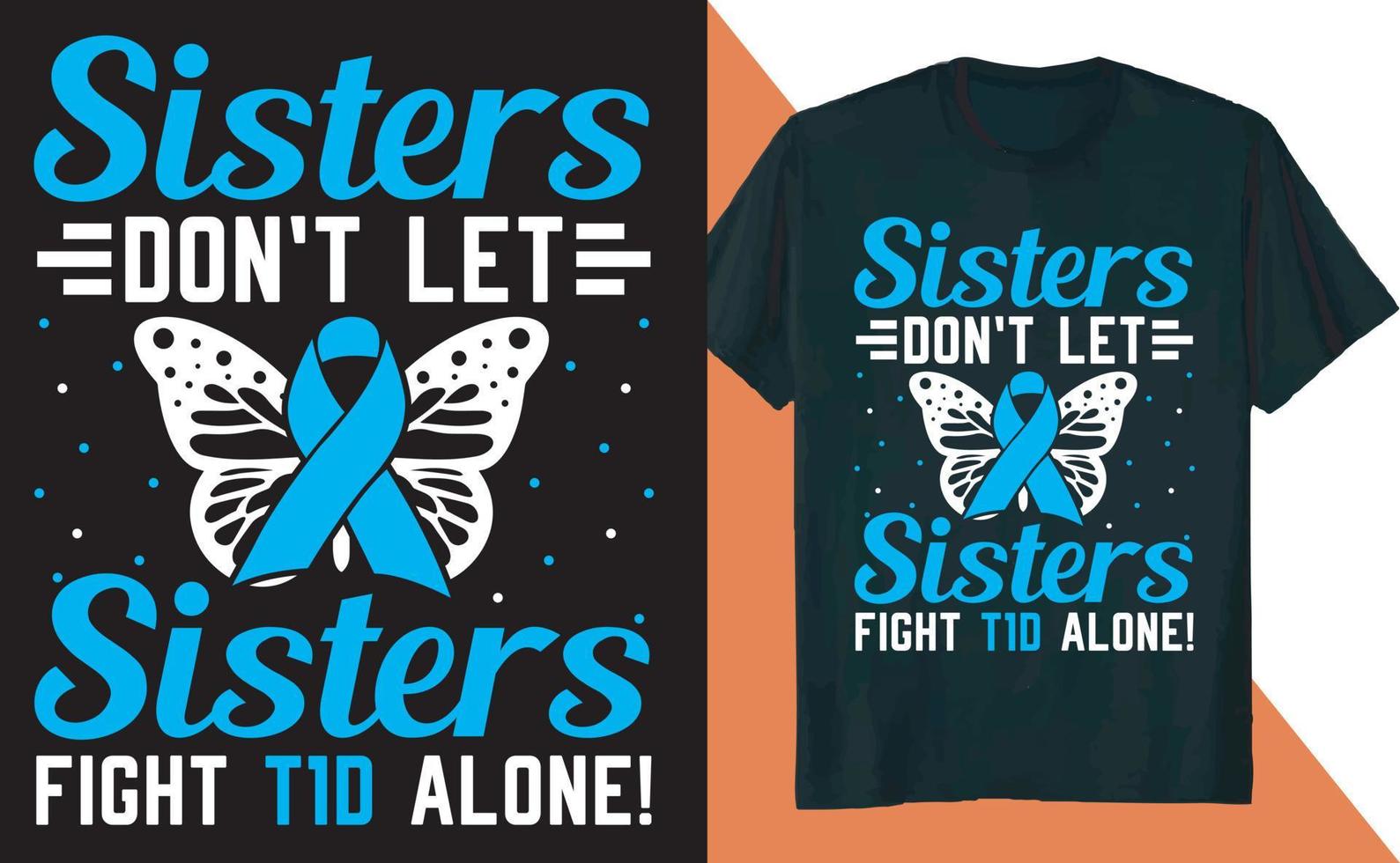 Sisters Don't Let Sisters Fight Diabetes Awareness Diabetic Insulin T Shirt Design vector