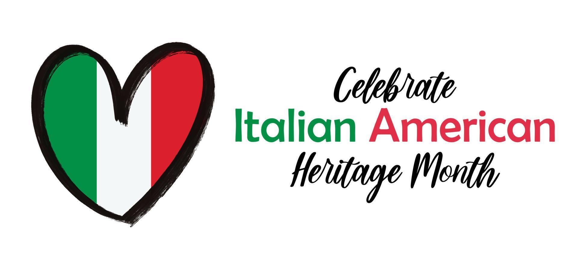 Italian American Heritage Month banner with text and artistic flag of Italy in shape of heart black ink textured frame. Vector illustration. template, card, poster design