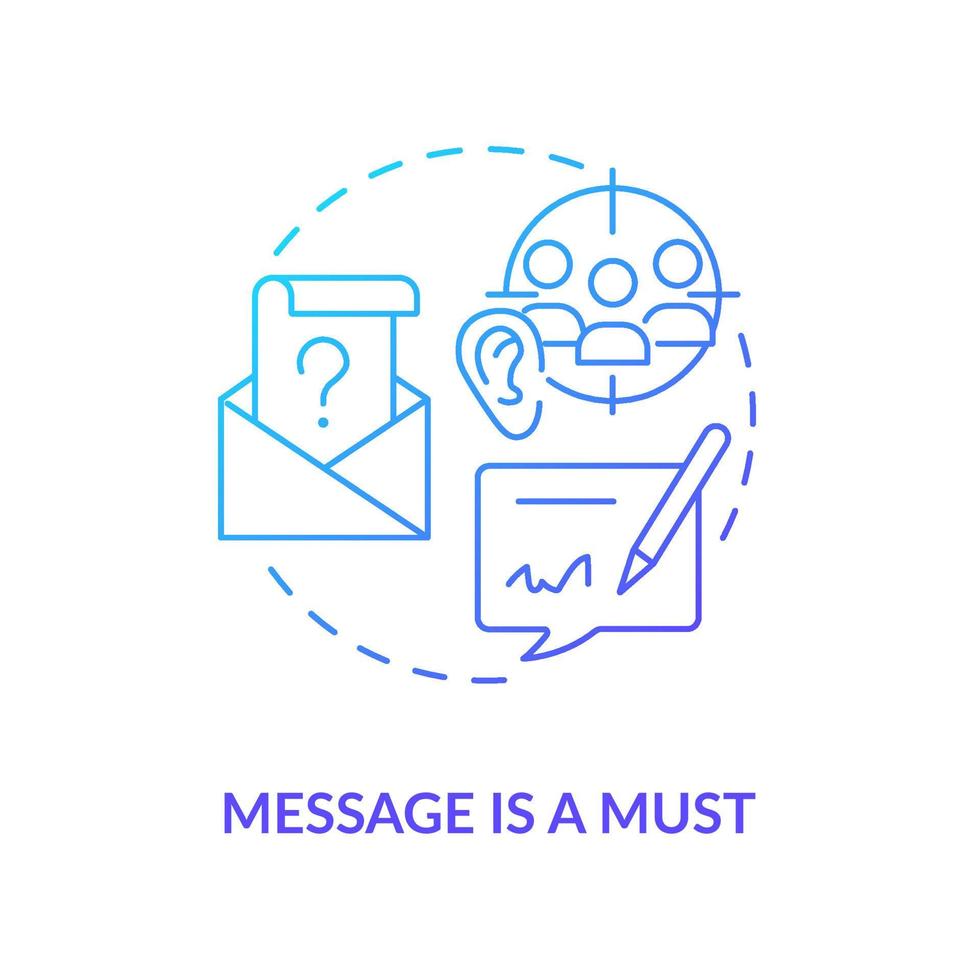 Message is must blue gradient concept icon. Communication characteristic abstract idea thin line illustration. Written content. Exchanging thoughts. Isolated outline drawing. vector