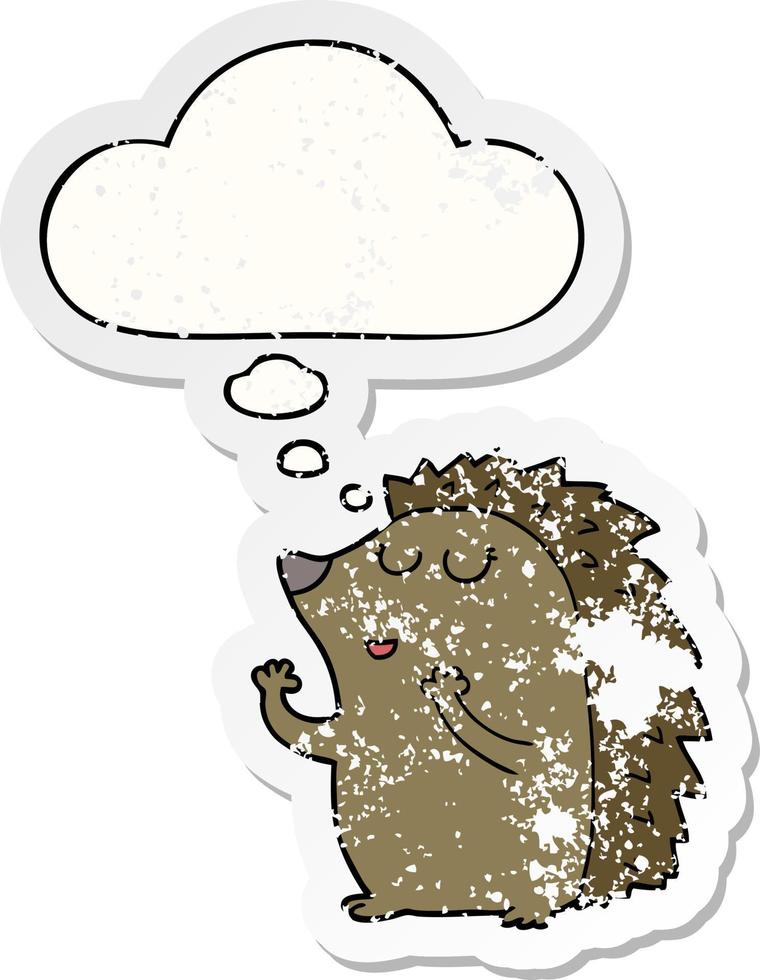 cartoon hedgehog and thought bubble as a distressed worn sticker vector