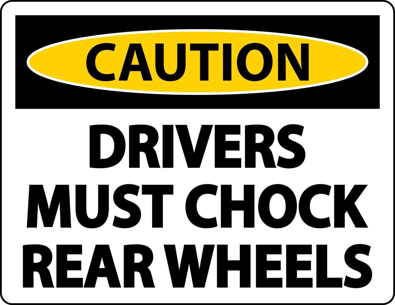 los conductores de precaución deben calzar las ruedas con el letrero de la etiqueta en el fondo blanco vector