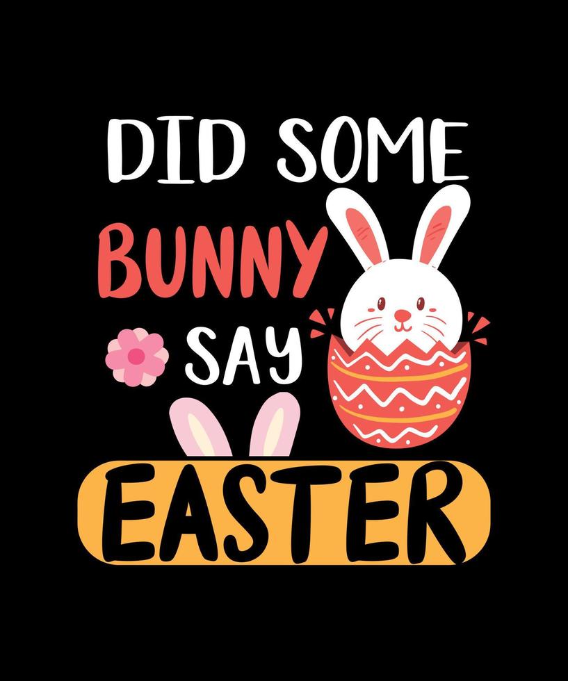Easter T-shirt Design Templates did some bunny say easter vector