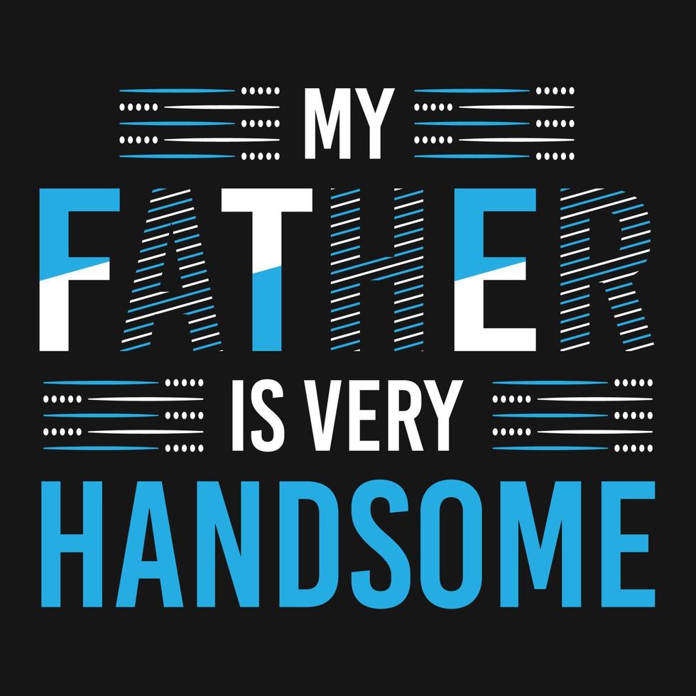 Father Day Dad Typography T-Shirt vector