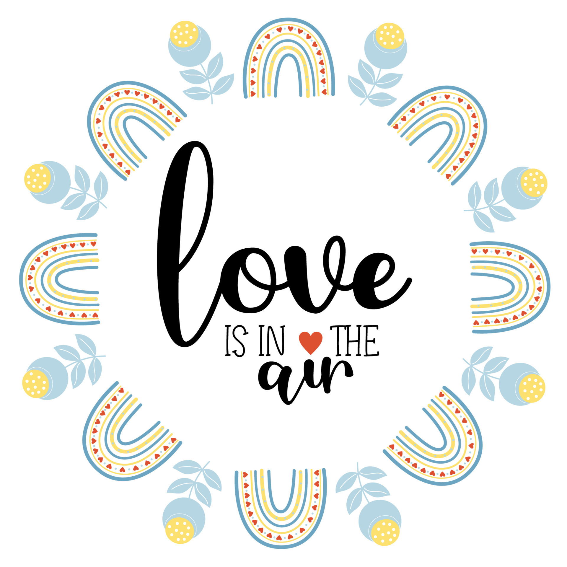 Card Love is in the air. Round frame with rainbow and flowers. Vector
