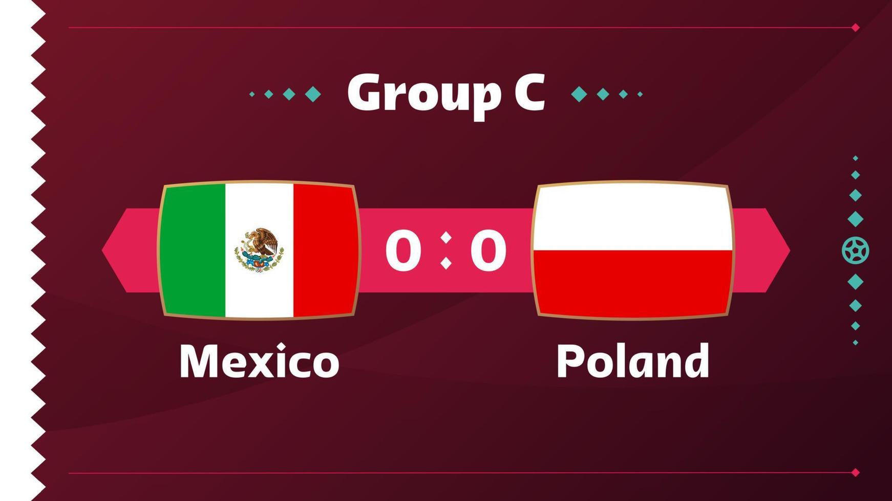 Mexico vs Poland, Football 2022, Group C. World Football Competition championship match versus teams intro sport background, championship competition final poster, vector illustration.