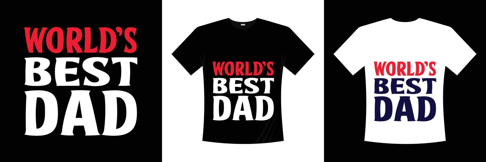 World S Best Dad Typography Tshirt Design vector