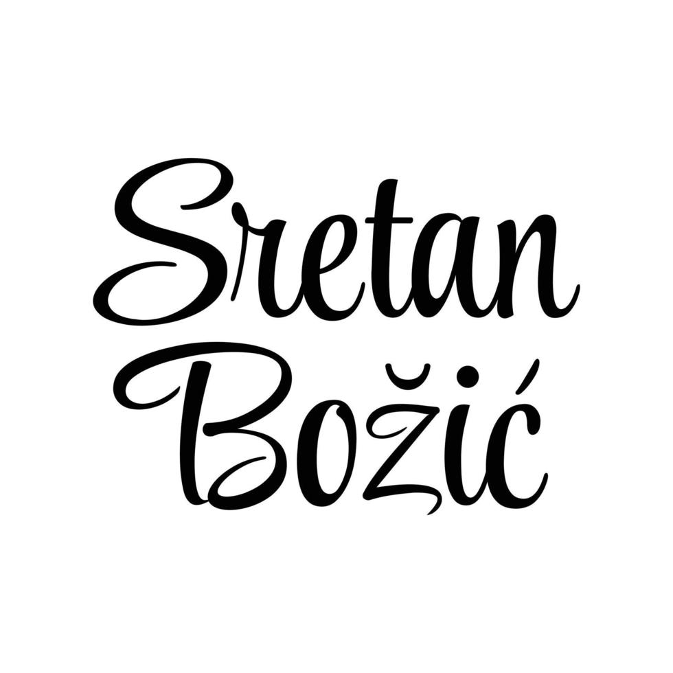 Sretan Bozic - Croatian translation - Merry Christmas. Cute lettering text, design element for Christmas greeting card, poster, banner in Croatia vector