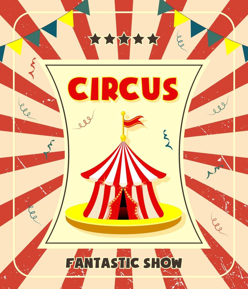 Vintage circus advertising poster with marquee and grunge texture for arts festival event and entertainment. vector