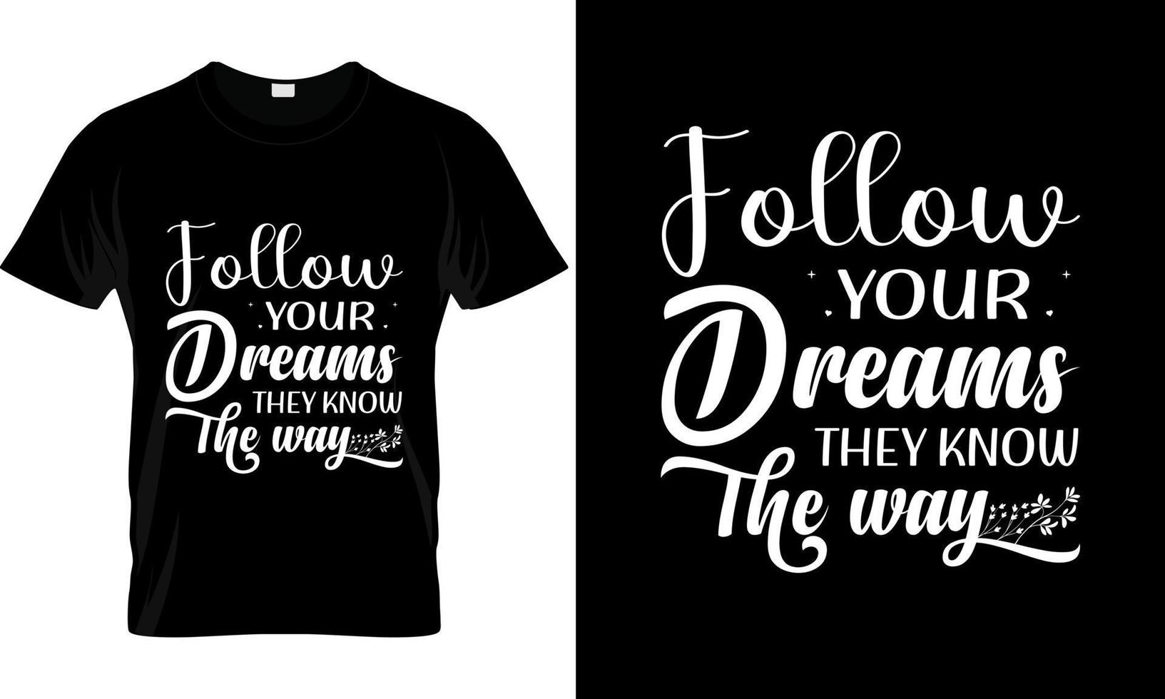 follow your dreams they know the way Adventure Typography for print on Demand, typography svg t-shirt design, SVG Cut Files Design Bundle vector