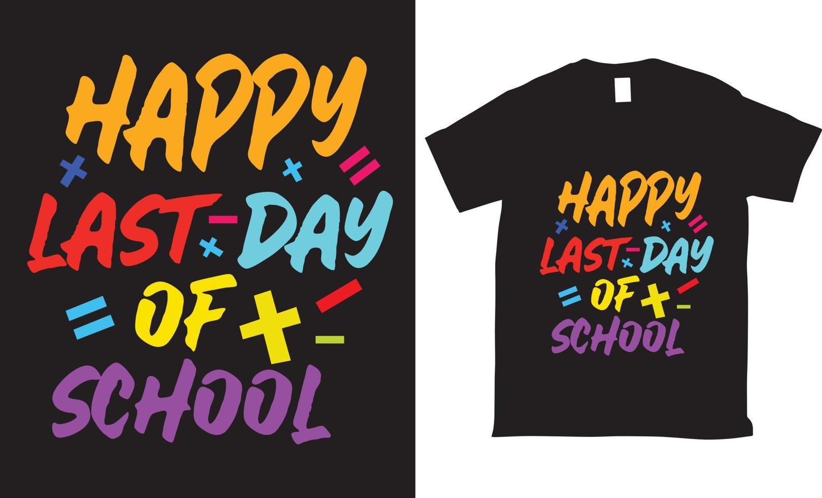 feliz último día de diseño de camiseta de vector de escuela de jardín de infantes