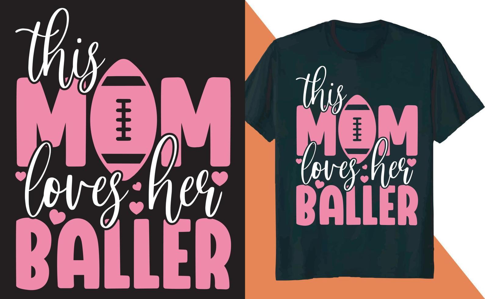 This Mom Loves Her Baller Football T Shirt Design vector
