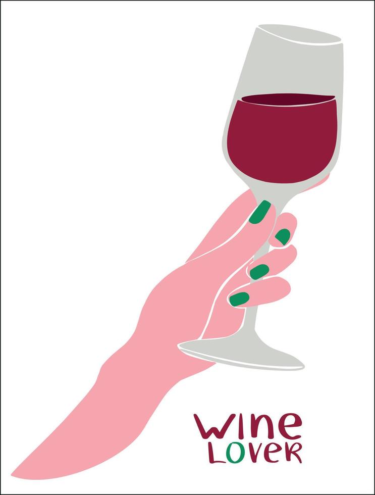 A woman's hand with a manicure holds a filled glass of red wine. Inscription wine lover. Vector illustration design. Isolated background. Cartoon style. flat design