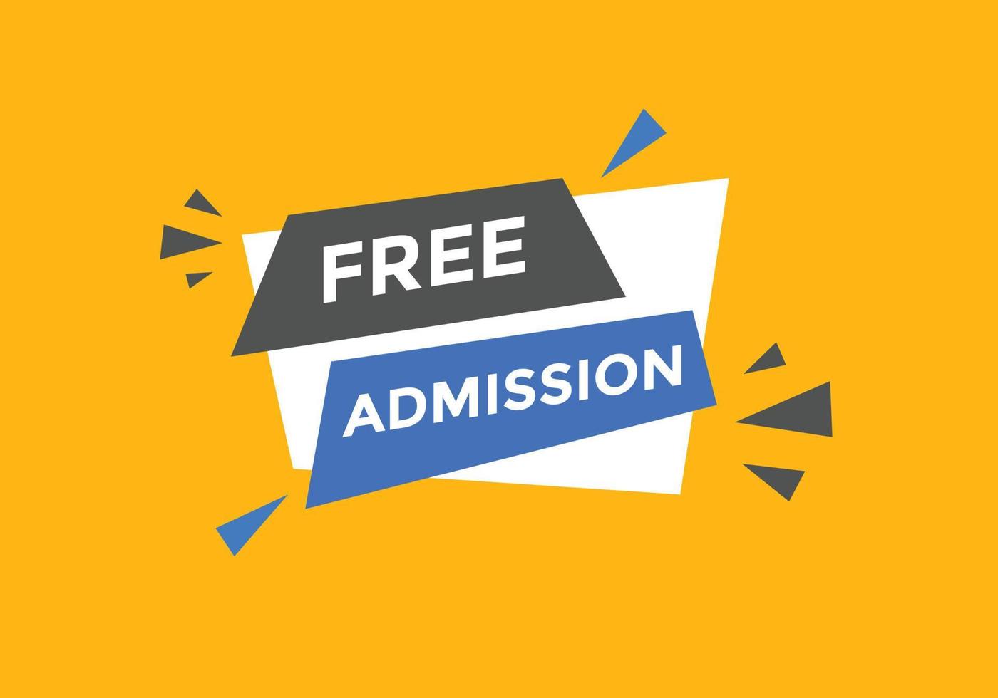 Free Admission text button. speech bubble. Free Admission Colorful web banner. vector illustration