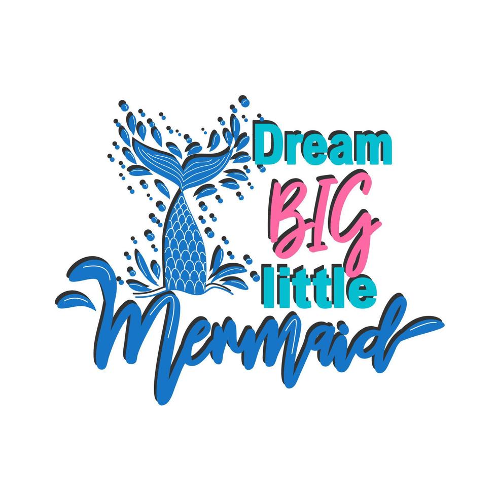 Quote about mermaids and mermaid tail with splashes. Inspirational quote about the sea. Mythical creatures vector