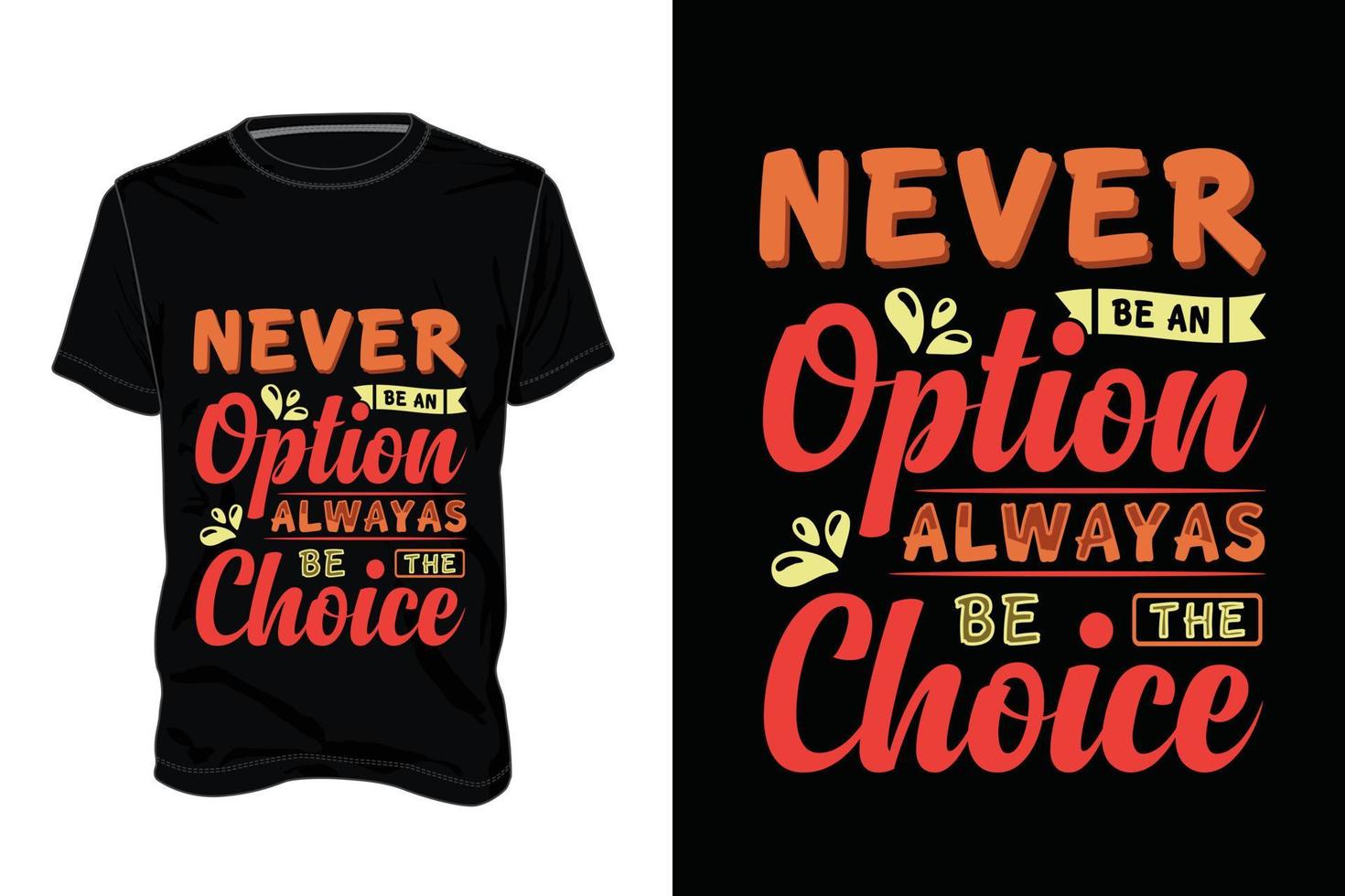 Motivational t shirt design.Typography Design Poster Motivational Quotes or T-shirt design vector