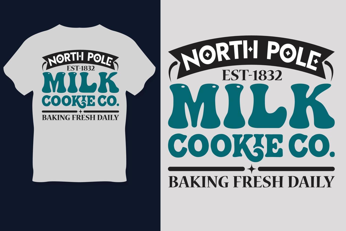 North Pole Milk Cookieco Baking Fresh Daliy T Shirt Design vector