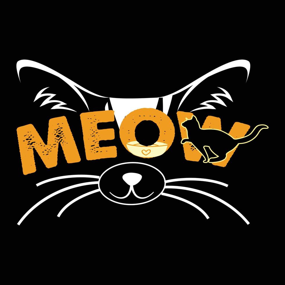 Meow. Can be used for cat T-shirt fashion design, cat Typography design, kitty swear apparel, t-shirt vectors,  sticker design,  greeting cards, messages,  and mugs. vector