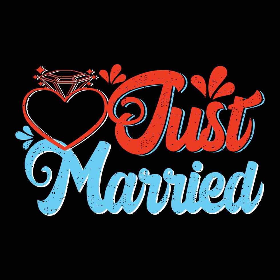 Just married. Can be used for wedding  T-shirt fashion design, wedding Typography, marriage swear apparel, t-shirt vectors,  sticker design,  greeting cards, messages,  and mugs vector