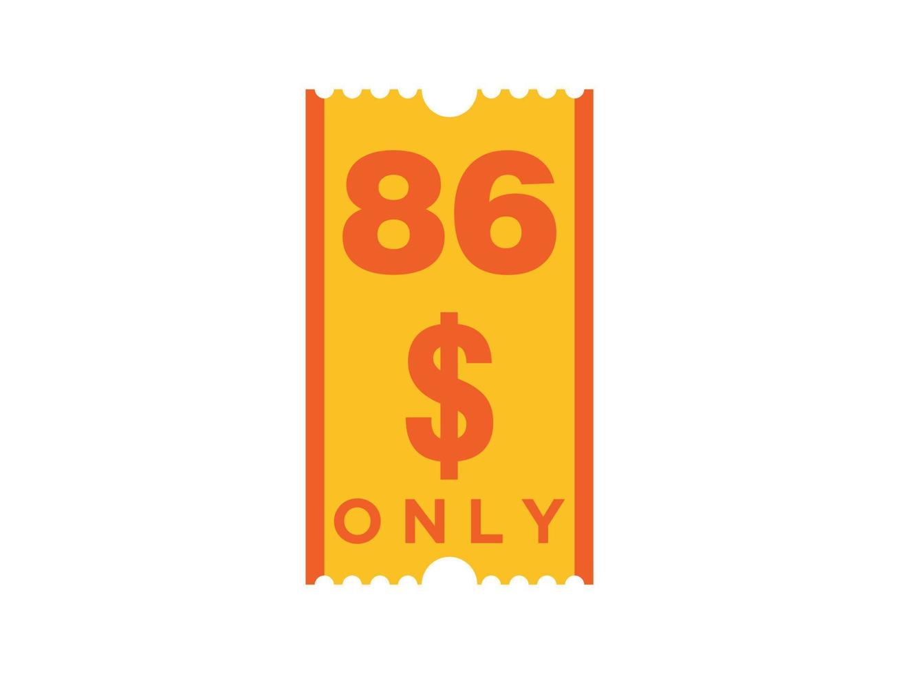 86 Dollar Only Coupon sign or Label or discount voucher Money Saving label, with coupon vector illustration summer offer ends weekend holiday