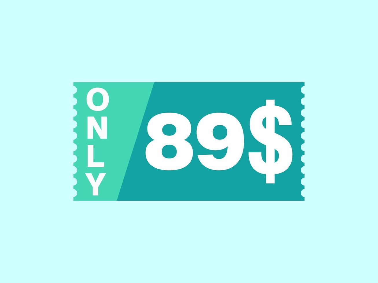 89 Dollar Only Coupon sign or Label or discount voucher Money Saving label, with coupon vector illustration summer offer ends weekend holiday