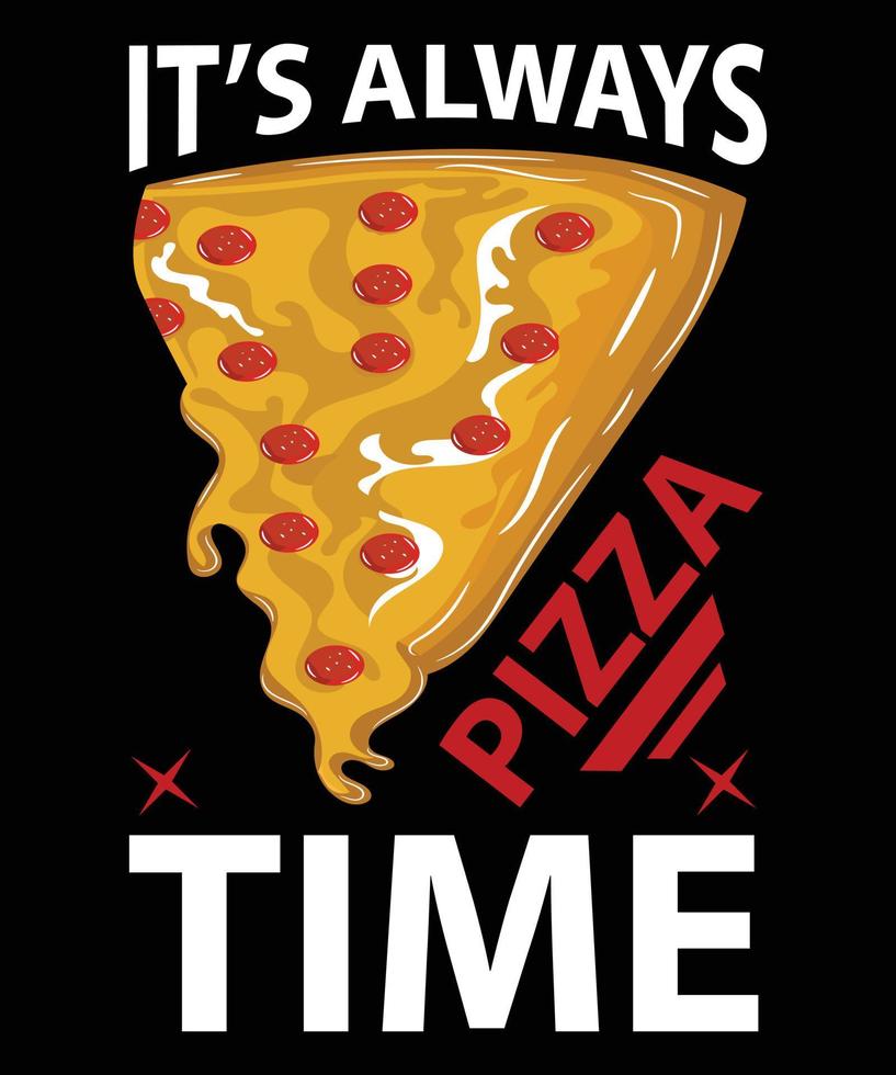siempre es hora de pizza vector plantilla de diseño de camiseta