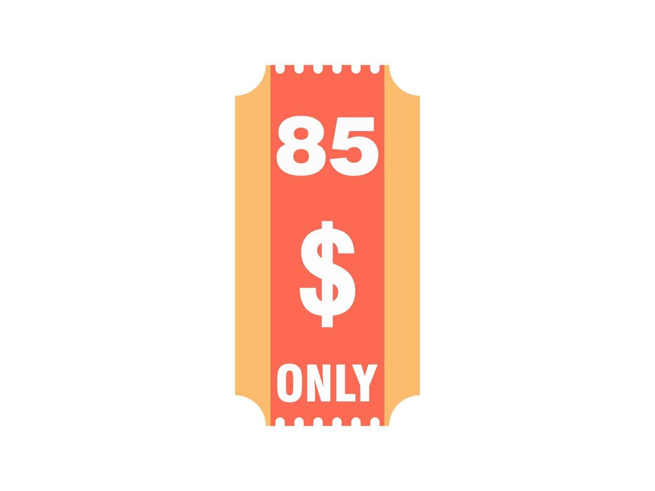 85 Dollar Only Coupon sign or Label or discount voucher Money Saving label, with coupon vector illustration summer offer ends weekend holiday