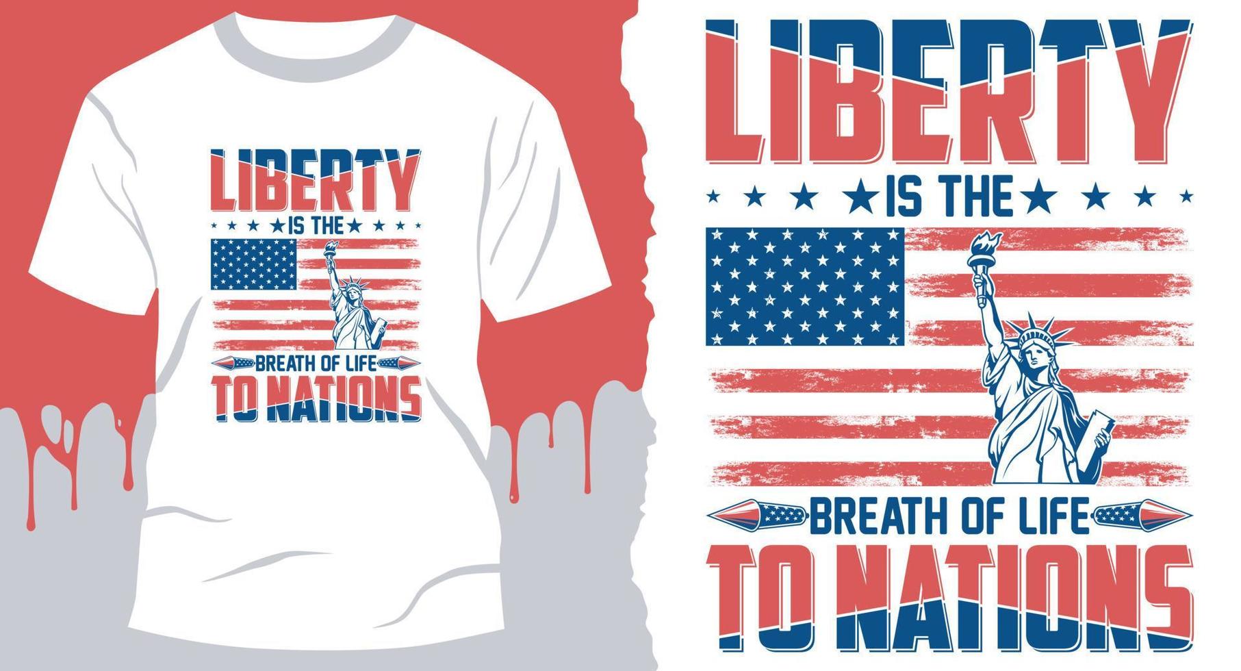 Liberty is the breath of life to nations. 4Th Of July quote t-shirt design vector